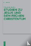 Muller, Ulrich B. - Studien zu Jesus und dem fruhen Christentum