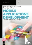 Barua, Tarkeshwar, Doshi, Ruchi, Hiran, Kamal Kant - Mobile Applications Development