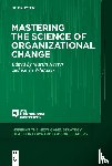  - Mastering the Science of Organizational Change