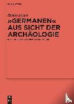 Steuer, Heiko - "Germanen" aus Sicht der Archäologie