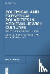  - Polemical and Exegetical Polarities in Medieval Jewish Cultures