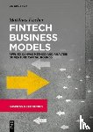 Fischer, Matthias - Fintech Business Models