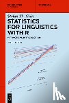 Gries, Stefan Th. - Statistics for Linguistics with R