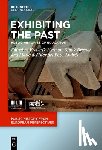  - Exhibiting the Past