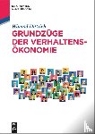 Dittrich, Winand, Libelt, Eduard - Grundzüge der Verhaltensökonomie