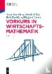 Arrenberg, Jutta, Kiy, Manfred, Knobloch, Ralf, Lange, Winfried - Vorkurs in Wirtschaftsmathematik