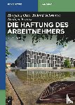 Schwarze, Roland, Krause, Rüdiger - Die Haftung des Arbeitnehmers