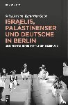 Atshan, Galor, Katharina - Israelis, Palastinenser Und Deutsche in Berlin