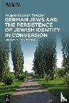 Kuttner Botelho, Angela - German Jews and the Persistence of Jewish Identity in Conversion