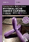 Seiffert, Sebastian, Schärtl, Wolfgang - Physikalische Chemie Kapieren