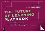 Bessant, John, Kokshagina, Olga, Papageorgiou, Kyriaki - The Future of Learning Playbook