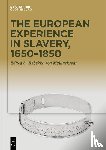  - The European Experience in Slavery, 1650–1850