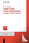 Singer, P. N. - Time for the Ancients