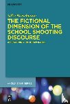 Braselmann, Silke - The Fictional Dimension of the School Shooting Discourse