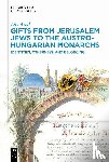 Arad, Lily - Gifts from Jerusalem Jews to the Austro-Hungarian Monarchs
