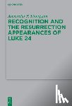 Thompson, Alexander Phillip - Recognition and the Resurrection Appearances of Luke 24