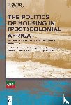  - The Politics of Housing in (Post-)Colonial Africa