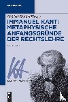  - Immanuel Kant: Metaphysische Anfangsgrunde der Rechtslehre