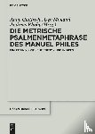 Gioffreda, Anna, Mondini, Ugo, Rhoby, Andreas - Die metrische Psalmenmetaphrase des Manuel Philes