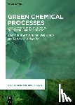 Benvenuto, Mark Anthony - Green Chemical Processes: Developments in Science, Math, Engineering and Technology