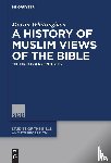 Whittingham, Martin - A History of Muslim Views of the Bible