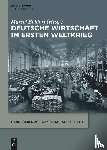  - Deutsche Wirtschaft im Ersten Weltkrieg
