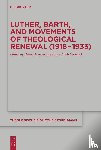  - Luther, Barth, and Movements of Theological Renewal (1918-1933)