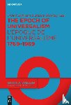  - The Epoch of Universalism 1769–1989 / L’epoque de l’universalisme 1769–1989