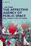 Mehan, Asma - The Affective Agency of Public Space