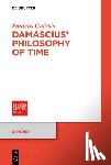 Golitsis, Pantelis - Damascius' Philosophy of Time