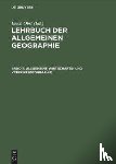  - Allgemeine Wirtschafts- und Verkehrsgeographie - Aus; Lehrbuch Der Allgemeinen Geographie