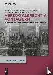 - Herzog Albrecht V. von Bayern
