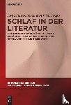  - Schlaf in der Literatur - Zu Narratologie und Asthetik einer alltaglichen Extremerfahrung von der Antike bis zur Gegenwart