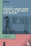 Rolef, Naomi - Framing the Sex Scene: A New Take on Israeli Film History
