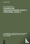  - Standische Verhandlungen, Band 3 (Preußen, Band 1)