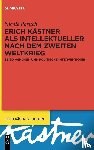 Pasuch, Nicole - Erich Kästner als Intellektueller nach dem Zweiten Weltkrieg