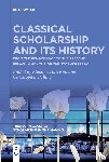  - Classical Scholarship and Its History