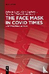Lupton, Deborah, Watson, Ash, Clark, Marianne, Southerton, Clare - The Face Mask In COVID Times