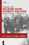 Ghit, Alexandra - Welfare Work Without Welfare