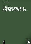 Ufer, Joachim - Hormontherapie in Der Frauenheilkunde