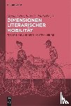  - Dimensionen literarischer Mobilität