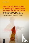 Borst, Julia - Personas Africanas Y Afrodescendientes En España Ayer Y Hoy: Proyecciones Y Posicionamientos En La Literatura, El Arte Y Los Medios