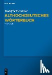 Schutzeichel, Rudolf - Althochdeutsches Worterbuch - 7., durchgesehene und verbesserte Auflage.