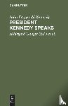 Kennedy, John Fitzgerald - President Kennedy speaks