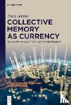 Adams, Tracy - Collective Memory as Currency