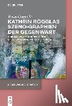 Coppola, Rosa - Kathrin Rögglas Szeno-Graphien der Gegenwart