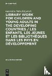  - Library Work for Children and Young Adults in the Developing Countries / Les enfants, les jeunes et les bibliotheques dans les pays en developpement