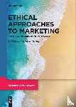  - Ethical Approaches to Marketing