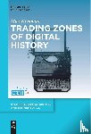 Kemman, Max - Trading Zones of Digital History