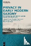  - Privacy in Early Modern Saxony